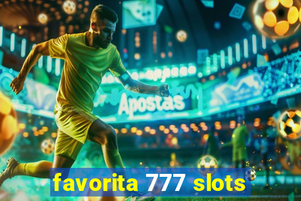 favorita 777 slots